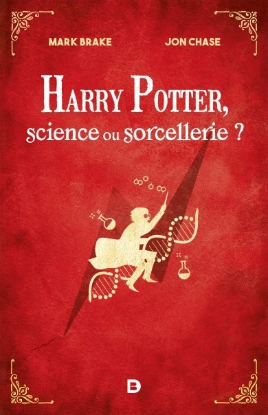 Harry Potter, Science Ou Sorcellerie? 3 Harry Potter, Science Ou Sorcellerie?