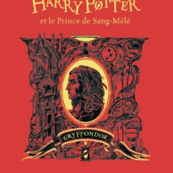 Edition Gryffondor 20 Ans Harry Potter Et Le Prince De Sang Mêlé
