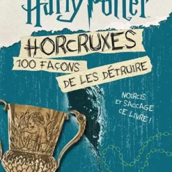 Horcruxes, 100 Façons De Les Détruire - Harry Potter
