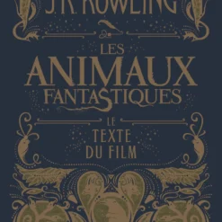 Les Animaux Fantastiques - Texte Du Film (Grand Format)