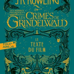 Les Animaux Fantastiques 2 - Les Crimes De Grindelwald - Texte Du Film (poche)